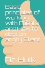 Image for Basic principles of working with Clients and How to deal an angry Client