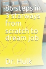 Image for 86 steps in 3 starways from scratch to dream job