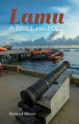 Image for Lamu : A Brief History