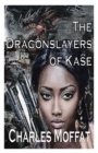 Image for The Dragonslayers of Kase