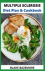 Image for Multiple Sclerosis Diet Plan And Cookbook : Simple And Delicious Recipes For Nutritional Healing of Multiple Sclerosis