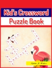 Image for Kid&#39;s Crossword Puzzle Book : Large-Print Best Puzzle Book for Ages 8 and Up