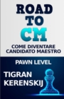Image for Road to CM : Come diventare Candidato Maestro - Pawn Level