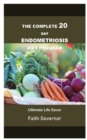 Image for The Complete 20 Day Endometriosis Diet Program : Ultimate Life Saver