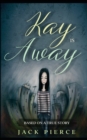 Image for Kay Is Away