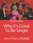 Image for Why it&#39;s Good To Be Single : Live A Fun Lifestyle