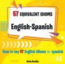 Image for 57 Equivalent idioms English-Spanish