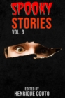 Image for Spooky Stories Vol. 3 : Even More Horror Stories of Murder, Mayhem, and Blood!