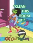 Image for Clean This Room Up!