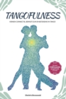 Image for Tangofulness : Verken connectie, bewust-zijn en betekenis in tango
