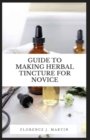 Image for Guide to Making Herbal Tincture For Novice