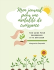 Image for Mon journal pour une mentalite de croissance : Tu peux tout reussir !