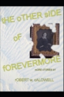 Image for The Other Side Of Forevermore : More stories by Robert W. Caldwell