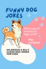 Image for Funny Dog Jokes : Hilarious &amp; Silly Clean Dog Jokes for Kids