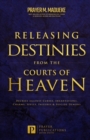 Image for Releasing Destinies from the Courts of Heaven