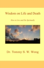 Image for Wisdom on Life and Death : How to Live and Die Spiritually