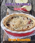 Image for Apple Crumble Tart : 150 recipe Delicious and Easy The Ultimate Practical Guide Easy bakes Recipes From Around The World apple crumble tart cookbook