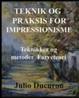 Image for Teknik Og Praksis for Impressionisme.