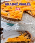 Image for Orange Cooler Pie : 150 recipe Delicious and Easy The Ultimate Practical Guide Easy bakes Recipes From Around The World orange cooler pie cookbook