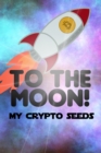 Image for My Crypto Seeds : Bitcoin to the Moon!