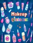 Image for Makeup Coloring Book : The Creative Toddler&#39;s girls First Coloring Book Ages 3-8