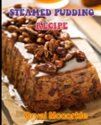 Image for Steamed Pudding Recipe : 150 recipe Delicious and Easy The Ultimate Practical Guide Easy bakes Recipes From Around The World steamed pudding cookbook