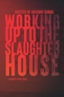 Image for Working Up To The Slaughterhouse