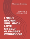 Image for I Am a Brown Girl and I Love Myself Alphabet Workbook