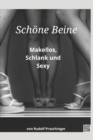 Image for Schoene Beine : Makellos, Schlank und Sexy