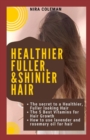 Image for The Secret to a Healthier Fuller, &amp; Shinier Skin : The 5 Best Vitamins for Hair Growth, How to use lavender and rosemary oil for hair growth