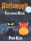 Image for Halloween Coloring Book For Kids : Cute Halloween Coloring Book for Kids All Ages 2-4, 4-8, 8-12 Toddlers, Preschoolers and Elementary School