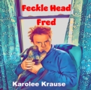 Image for Feckle Head Fred