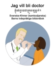 Image for Svenska-Khmer (kambodjanska) Jag vill bli doctor / ?? ?????????? ?????????