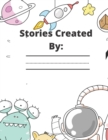 Image for Stories Created By : (Add Your Child&#39;s Name): Activity, Writing Prompts, Drawing and Coloring Book