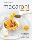Image for The Easy-Peasy Macaroni Cookbook : Scrumptious Recipes That Every Pasta Lover Should Know