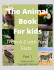 Image for The Animal Book For Kids : From A-z with Fun Facts