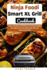 Image for Ninja Foodi Smart XL Grill Cookbook : Easy, Healthy and Delicious Grilling for beginners and advance users of ninja foodi grill