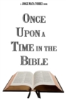 Image for Once Upon a Time in the Bible