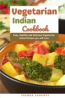 Image for Vegetarian Indian Cookbook : Easy, Healthy and Delicious Vegetarian Indian Recipes you will Love