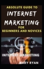 Image for Absolute Guide To Internet Marketing For Beginners And Novices