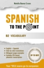 Image for Spanish To The Point : B2 Vocabulary