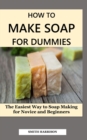 Image for How to Make Soap for Dummies