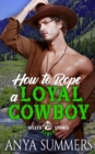 Image for How To Rope A Loyal Cowboy
