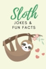 Image for Sloth Jokes &amp; Fun Facts : Funny Jokes for Kids
