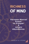 Image for Richness of Mind : Harness Mental Power To Prosper and Attain Abundance