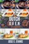 Image for Dutch Oven Cookbook : 250 + Quick and Easy Homemade Recipes for Your One-Pot Dutch Oven