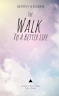 Image for The Walk To A Better Life