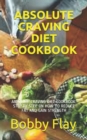 Image for ABSOLUTE CRAVING DIET COOKBOOK