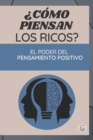 Image for Como Piensan Los Ricos? : El Poder del Pensamiento Positivo