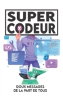 Image for Super Codeur : Doux messages de la part de tous